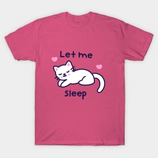 Let me sleep T-Shirt